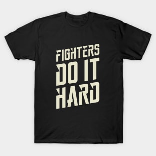 Fighters Do It Hard Dungeons Crawler and Dragons Slayer T-Shirt